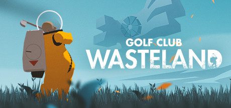 高尔夫:废土/Golf Club: Wasteland -(Build 20480448)