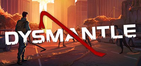 DYSMANTLE -（v1.3.0.65）
