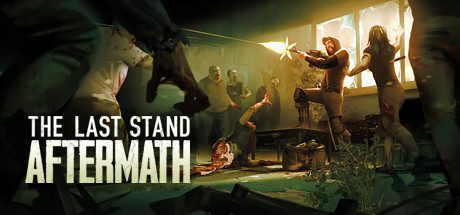 最后的战役：劫后余生/The Last Stand：Aftermath（v1.2.0.483）
