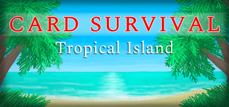 卡牌生存：热带岛屿/Card Survival: Tropical Island -（v1.05r）