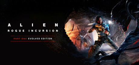 异形：盗贼入侵进化版/Alien Rogue Incursion Evolved Edition -(v1.0.2)