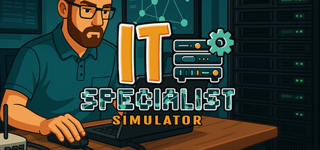 IT专家模拟器/IT Specialist Simulator -(Build.22438578 容量1.5GB)